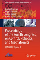Proceedings of the Fourth Congress on Control, Robotics, and Mechatronics