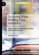 Co-Opting White Working Class Aesthetics