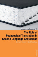 The Role of Pedagogical Translation in Second Language Acquisition : From Theory to Practice-9783034300872