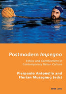 Postmodern Impegno - Impegno postmoderno : Ethics and Commitment in Contemporary Italian Culture - Etica e engagement nella cultura italiana contemporanea-9783034301251