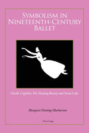 Symbolism in Nineteenth-Century Ballet : "Giselle", "Coppelia", "The Sleeping Beauty" and "Swan Lake"-9783034302678
