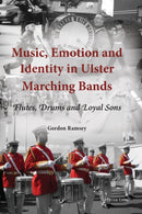 Music, Emotion and Identity in Ulster Marching Bands : Flutes, Drums and Loyal Sons-9783034307420