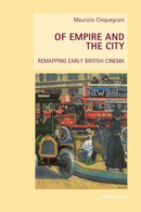 Of Empire and the City : Remapping Early British Cinema-9783034308236