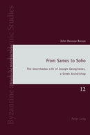 From Samos to Soho : The Unorthodox Life of Joseph Georgirenes, a Greek Archbishop-9783034317887