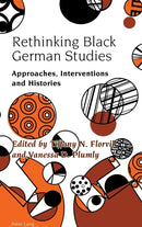 Rethinking Black German Studies : Approaches, Interventions and Histories-9783034322256