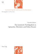 Das lateinische Tierlobgedicht in Spaetantike, Mittelalter und Frueher Neuzeit-9783034329323
