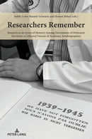 Researchers Remember : Research as an Arena of Memory Among Descendants of Holocaust Survivors, a Collected Volume of Academic Autobiographies-9783034341547