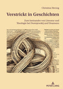 Verstrickt in Geschichten : Zum Ineinander von Literatur und Theologie bei Dostojewskij und Unamuno-9783034349390