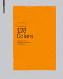 128 Colors : A Sample Book for Architects, Conservators and Designers-9783034603171