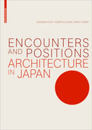 Encounters and Positions : Architecture in Japan-9783035608465