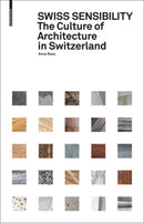 Swiss Sensibility : The Culture of Architecture in Switzerland-9783035611281