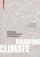 Drawing Climate : Visualising Invisible Elements of Architecture-9783035623604