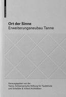 Ort der Sinne : Erweiterungsneubau Tanne-9783035623734
