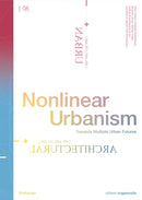 Nonlinear Urbanism : Towards Multiple Urban Futures-9783035624397
