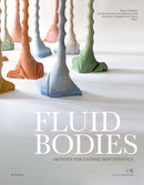 Fluid Bodies : Methods for Casting New Esthetics-9783035625868