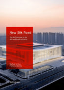 New Silk Road : The Architecture of the Belt and Road Initiative-9783035626698
