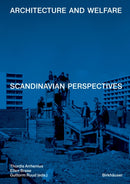 Architecture and Welfare : Scandinavian Perspectives-9783035627961