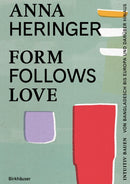 Form Follows Love (Deutsche Ausgabe) : Intuitiv bauen - von Bangladesch bis Europa und daruber hinaus-9783035628531