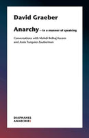 Anarchy-In a Manner of Speaking - Conversations with Mehdi Belhaj Kacem, Nika Dubrovsky, and Assia Turquier-Zauberman-9783035802269