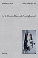 Non-Construction - An Architectural Gesture in Artistic Research-9783035803488