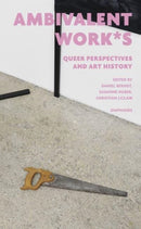 ambivalent work*s – queer perspectives and art history