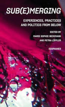 Sub(e)merging : Experiences, Practices and Politics from Below-9783035807516