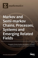 Markov and Semi-markov Chains, Processes, Systems and Emerging Related Fields-9783036523989