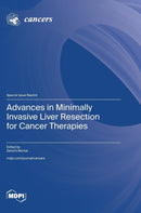 Advances in Minimally Invasive Liver Resection for Cancer Therapies-9783036586854