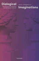 Dialogical Imaginations – Aisthesis as Social Perception and New Ideas of Humanism
