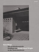 Der architektonische Einfluss von Frank Lloyd Wright in der Zentralschweiz-9783037613290