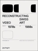Reconstructing Swiss Video Art from the 1970s & 1980s-9783037640548
