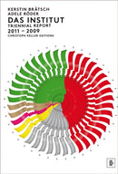 Das Institut: Triennial Report 2011-2009 : Kerstin Bratsch & Adele Roder-9783037642313