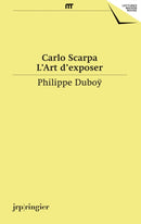 Carlo Scarpa, L''Art D''Exposer (FRENCH)