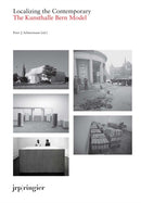The Kunsthalle Bern Model : Localizing the Contemporary-9783037645284