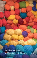 Sheila Hicks : A Matter of Scale-9783037645338
