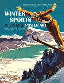 Winter Sports in Vintage Poster Art : Snow, Luxury & Pleasure-9783037681855