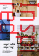 Inspired & Inspiring : Labs, Studios and Workshops for Creative Minds-9783037682357