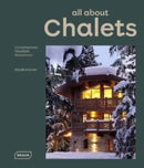 all about CHALETS : Contemporary Mountain Residences-9783037682807