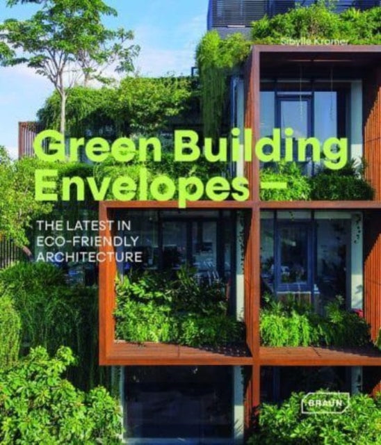 Green Building Envelopes : The Latest in Eco-Friendly Architecture-9783037682982