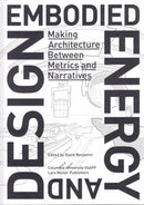 Embodied Energy and Design – Making Architecture Between Metrics and Narratives