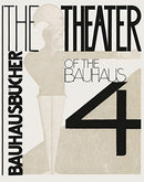 The Theater of the Bauhaus – Bauhausbücher 4, 1925