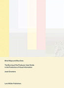 Blind Maps and Blue Dots : The Blurring of the Producer-User Divide in the Production of Visual Information-9783037786581
