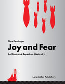 Joy and Fear : An Illustrated Report on Modernity-9783037787434