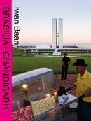 BRASILIA - CHANDIGARH : Living with Modernity-9783037787502