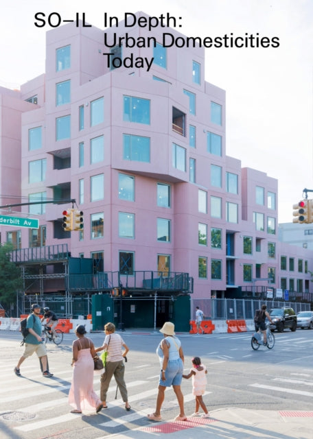 SO–IL In Depth – Urban Domesticities Today