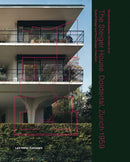 Steiger House Doldertal Zurich 1959: Flora Steiger-Crawford and Rudolf Steiger-9783037787670