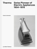 Therma : Swiss Pioneer of Electric Appliances 1904-1978-9783037787922