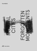 Mortal Cities & Forgotten Monuments-9783038600091