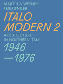 Italomodern 2 - Architecture in Northern Italy 1946-1976-9783038600299