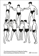 The Advanced School of Collective Feeling : Inhabiting Modern Physical Culture 1926-38-9783038601074